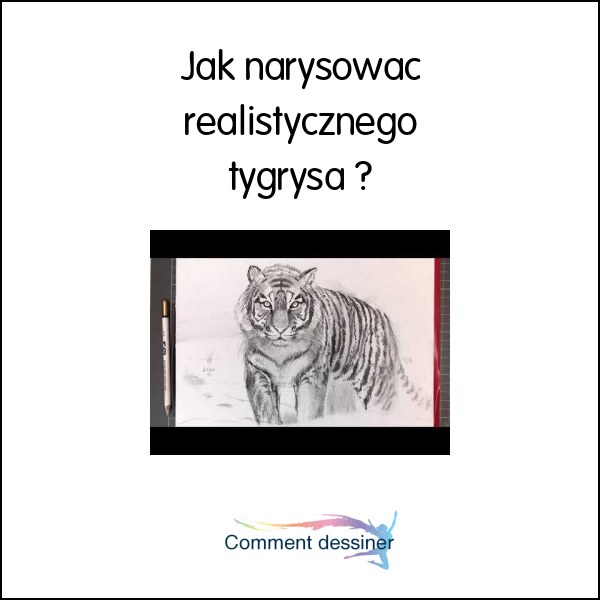 Jak narysować realistycznego tygrysa